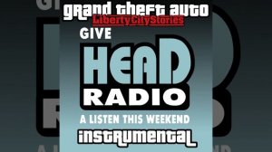 GTA: Liberty City Stories - Head Radio Instrumental