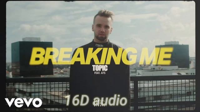 Topic - Breaking Me (feat. A7S) (2020) музыка в формате 16D смотреть онлайн