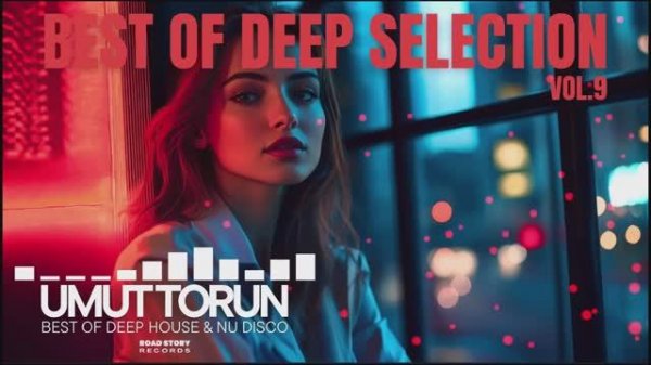 Umut Torun - Best Of Deep Selection Vol. 9