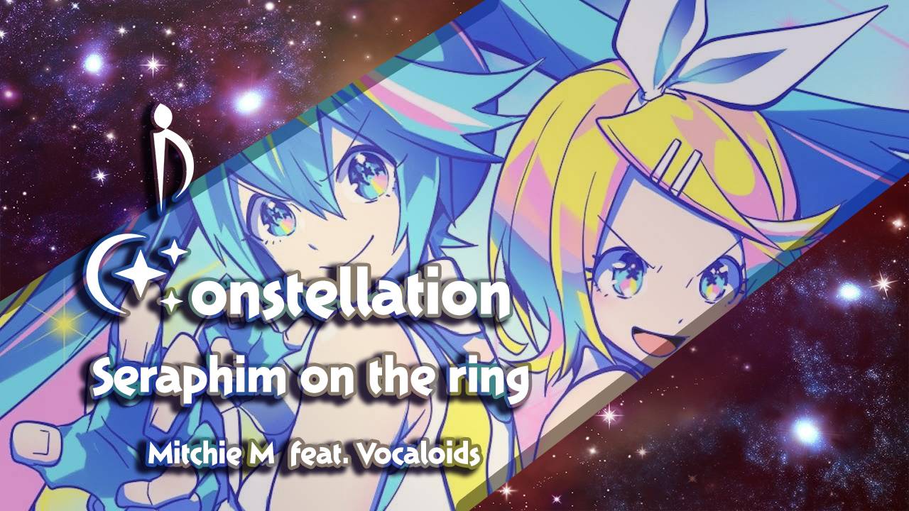 [Constellation: 5 People] Vocaloids - Seraphim On The Ring (НА РУССКОМ)