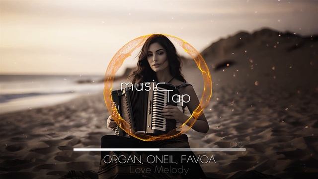 ORGAN, ONEIL , FAVIA - Love Melody
