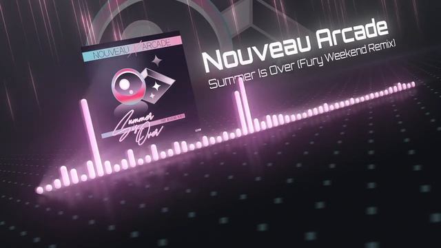 Nouveau Arcade - Summer Is Over (Fury Weekend Remix)