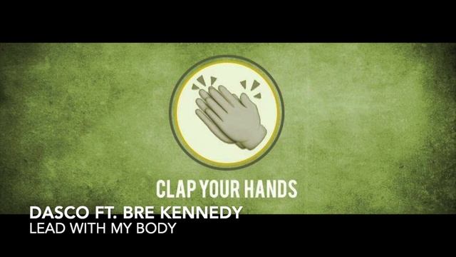 Dasco ft. Bre Kennedy - Lead With My Body смотреть онлайн