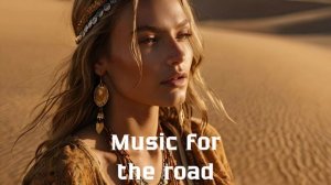 Музыка в дорогу / Музыка, чтобы хорошо провести время в дороге / Душевная музыка 2024 [Vol.121]