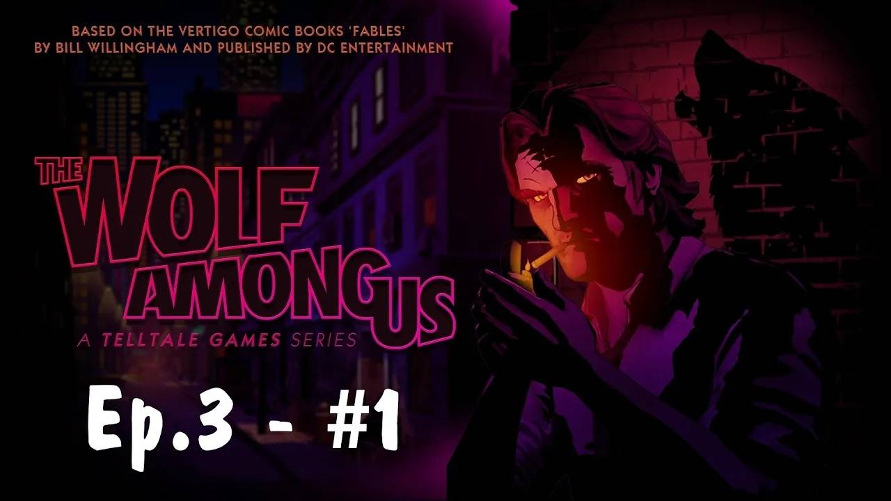 The Wolf Among Us Прохождение Без Комментариев #8 - Эпизод 3: Скрюченная Тропа 1/3 | Волк Среди Нас смотреть онлайн