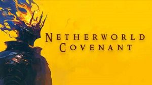 Netherworld Covenant — Проклятие или Спасение?