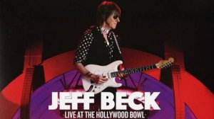 Jeff Beck - Live At The Hollywood Bowl (2017)