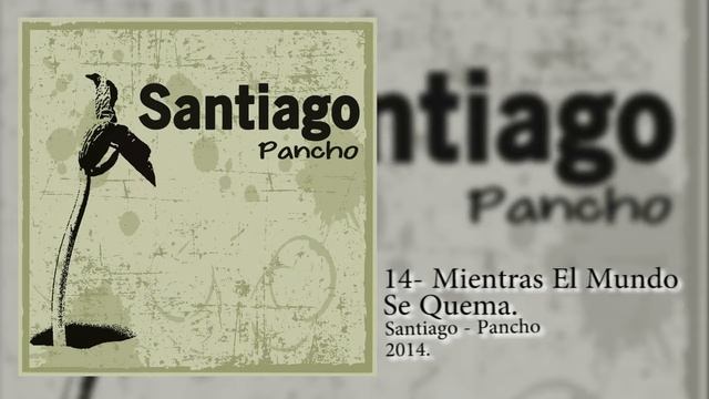 14 MIENTRAS EL MUNDO SE QUEMA - Santiago. смотреть онлайн