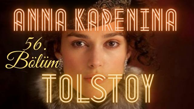 Anna Karenina / Tolstoy Sesli Kitap 56. Bölüm #seslikitap #annakarenina #tolstoyseslikitap смотреть онлайн
