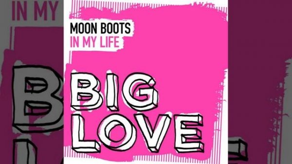 In My Life (Extended Mix) Moon Boots