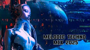 Melodic Techno & Progressive House Mix 2025