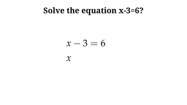 How to solve the equation x-3=6 смотреть онлайн
