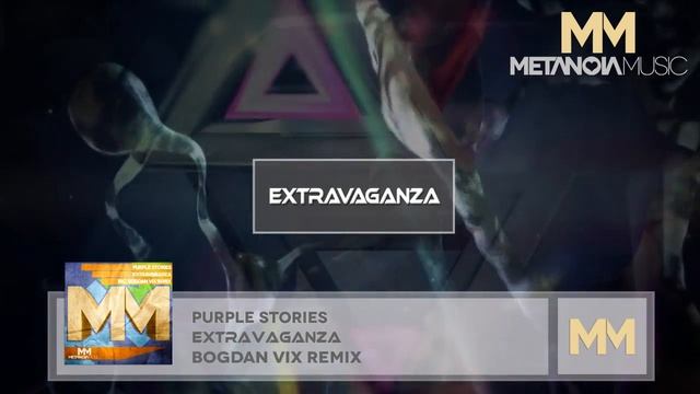 Purple Stories - Extravaganza (Bogdan Vix Remix)