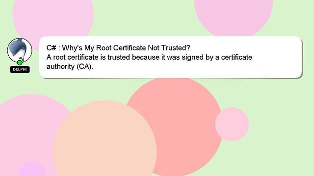C# : Why's My Root Certificate Not Trusted?