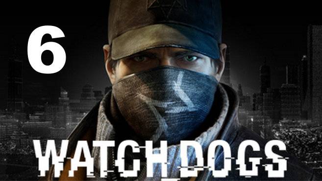 Прохождение Watch Dogs №6 - Сопутствующий ущерб (Реалистично)