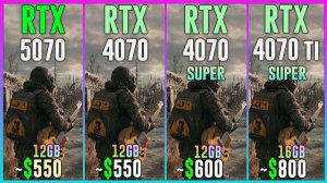 RTX 5070 vs RTX 4070 vs RTX 4070 SUPER vs RTX 4070 TI SUPER - Test in 25 Games