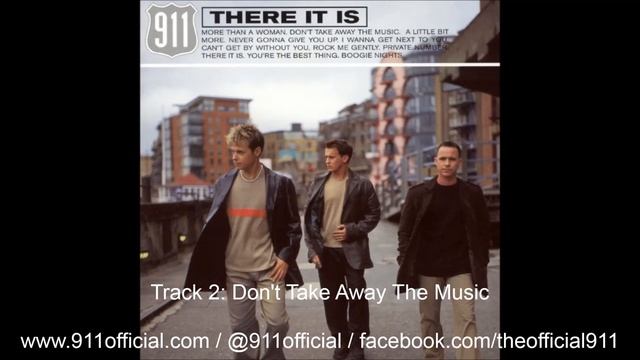 911 - There It Is Album - 02/11: Don't Take Away The Music [Audio] (1999) смотреть онлайн