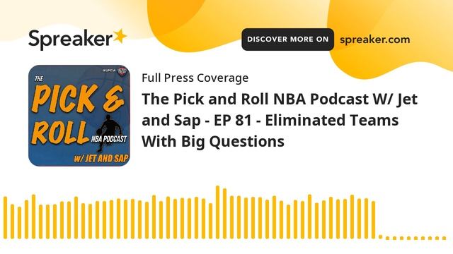 The Pick and Roll NBA Podcast W/ Jet and Sap - EP 81 - Eliminated Teams With Big Questions смотреть онлайн