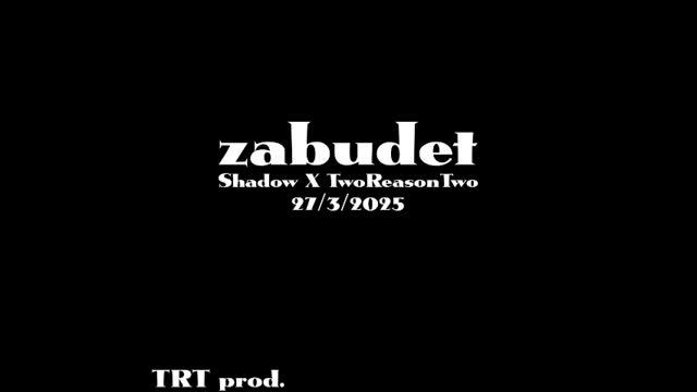 Shadow X TwoReasonTwo - Zabudet (TRT Prod.)
