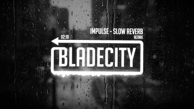 Altare - IMPULSE (Slow + Reverb) [Lyrics] смотреть онлайн