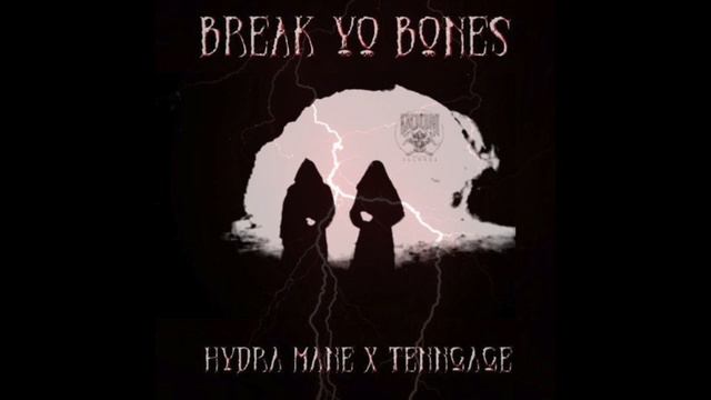 HYDRA X TENNGAGE - BREAK YO BONES смотреть онлайн