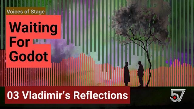 03 Vladimir’s Reflections / Waiting For Godot / Voices of Stage смотреть онлайн