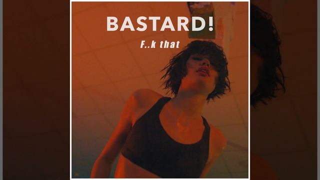 Bastard - F..k That