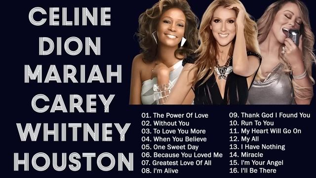 Celine Dion, Mariah Carey and Whitney Houston's Greatest Hits of All Time смотреть онлайн