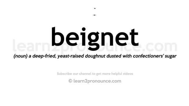Pronunciation Of Beignet | Definition Of Beignet