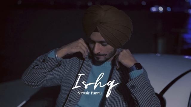 ISHQ | Nirvair Pannu (Slow + Reverb) смотреть онлайн