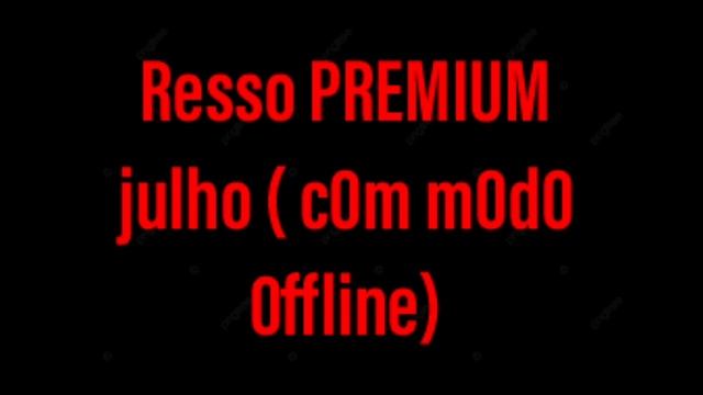 RESSO PREMIUM JULHO ( C0M M0D0 0FFLINE) смотреть онлайн
