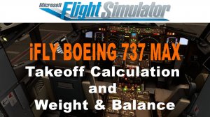 #04 iFly Boeing 737 MAX - Расчет веса и балансировки для взлета