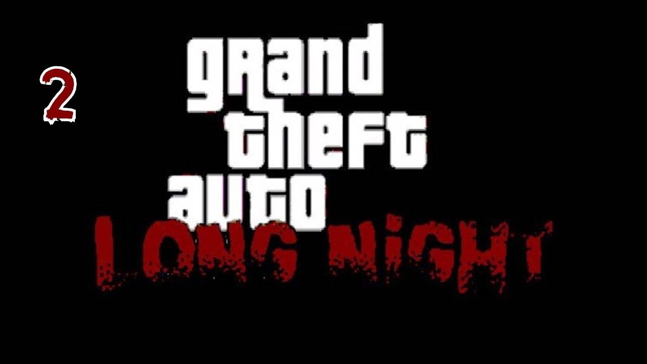Прохождение GTA: Long Night #2 (Заткнутая система)