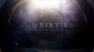 Шестидесятые 10 серия «Секс, наркотики и рок-н-ролл» (документальный сериал, 2014)