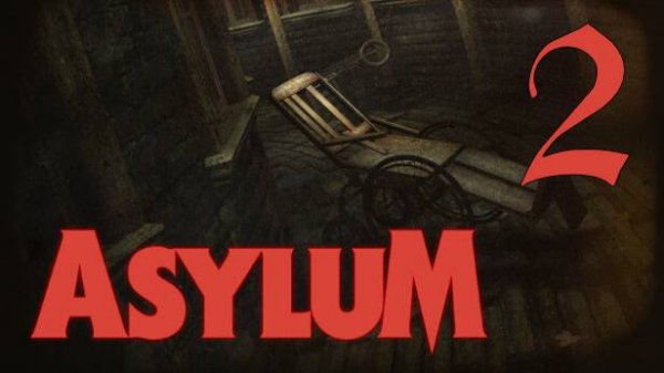 Прохождение ASYLUM #2 Что скрывают стены старой больницы?