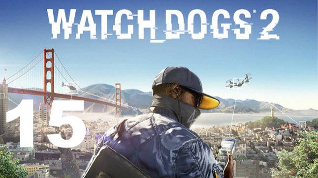 Прохождение Watch Dogs 2 №15 - Война хакеров (Реалистичный)