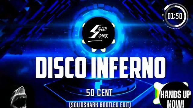 50 Cent - Disco Inferno (SolidShark Bootleg Edit) смотреть онлайн