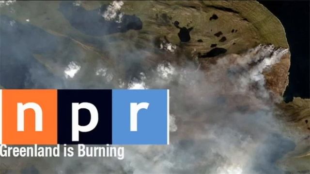 NPR on Greenland Fires: August 2017 смотреть онлайн