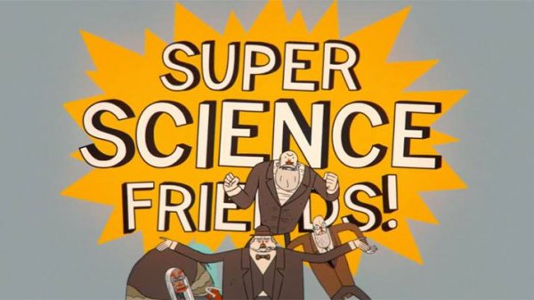 Друзья Супер-Учёные - Super Science Friends - Трейлер мультфильма