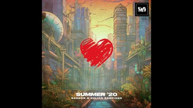 Sandor & Julian Santiago - Summer '20 (Original Mix)