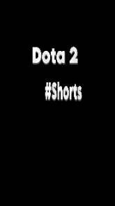 Dota 2 / #shorts