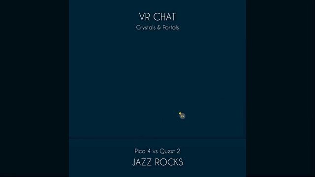 Jazz Rocks - Pico 4 - VR CHAT - Crystals & Portals смотреть онлайн