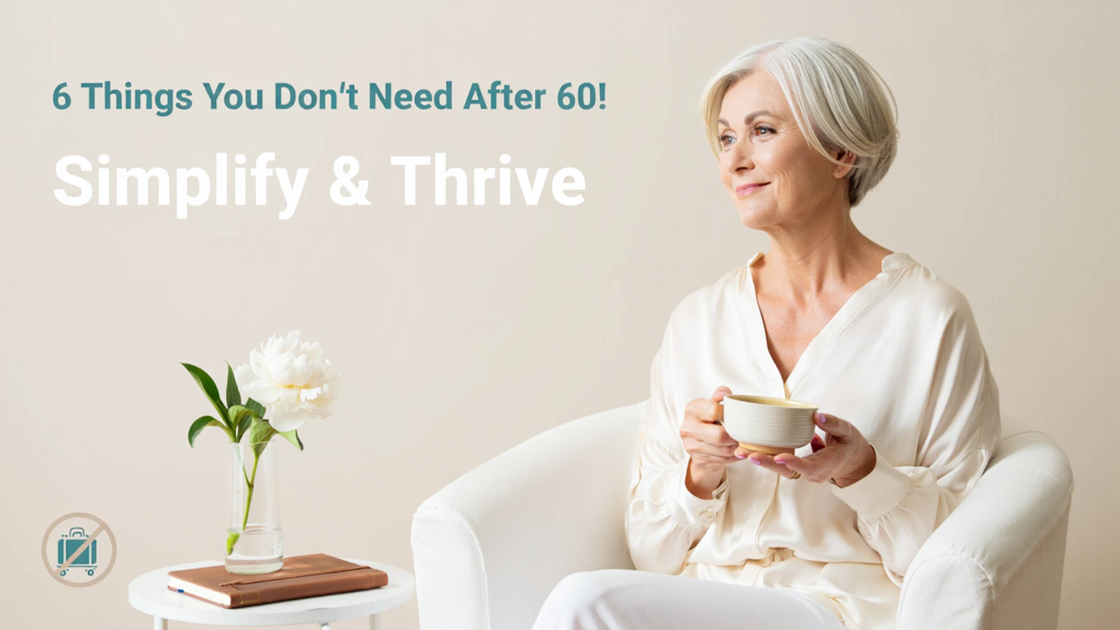 6 Things You Don’t Need After 60 – Simplify Life and Embrace What Truly Matters смотреть онлайн