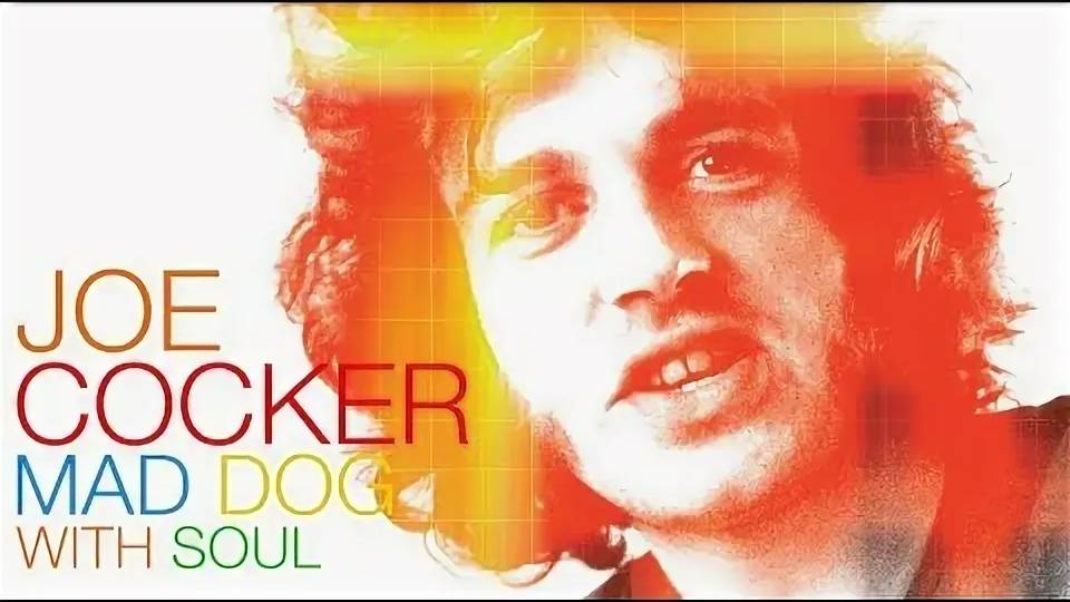 Joe Cocker - Mad Dog With Soul (2017) смотреть онлайн