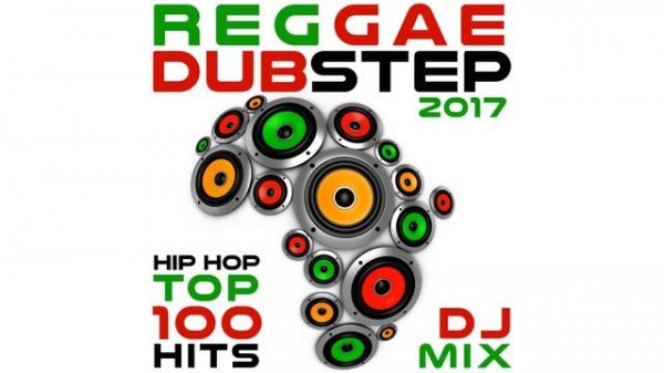 Reggae Dubstep Hip Hop 2017 Top 100 Hits DJ Mix