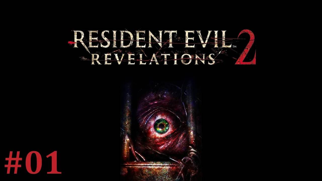 Resident Evil Revelations 2 Прохождение Без Комментариев #1 - Эпизод 1: В исправительной колонии 1/4 смотреть онлайн