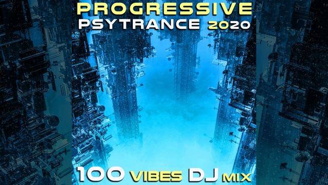 Progressive Psy Trance 2020 100 Vibes (2 Hr DJ Mix) смотреть онлайн