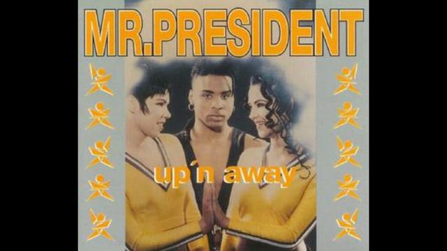 Mr. President - Up'n Away смотреть онлайн