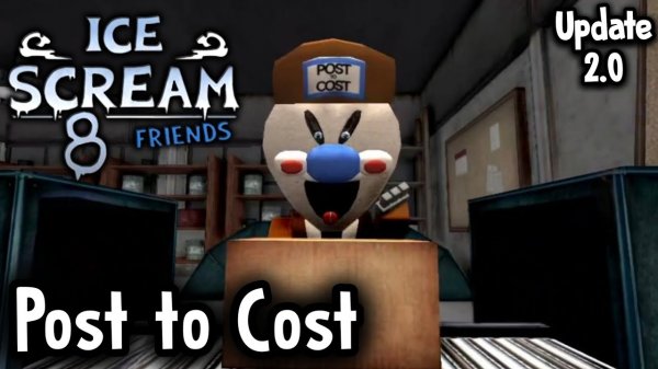 🍦ICE SCREAM 8 ОБНОВЛЕНИЕ 2.0🍦📦POST TO COST💵 || 🍨ICE SCREAM 8🍨