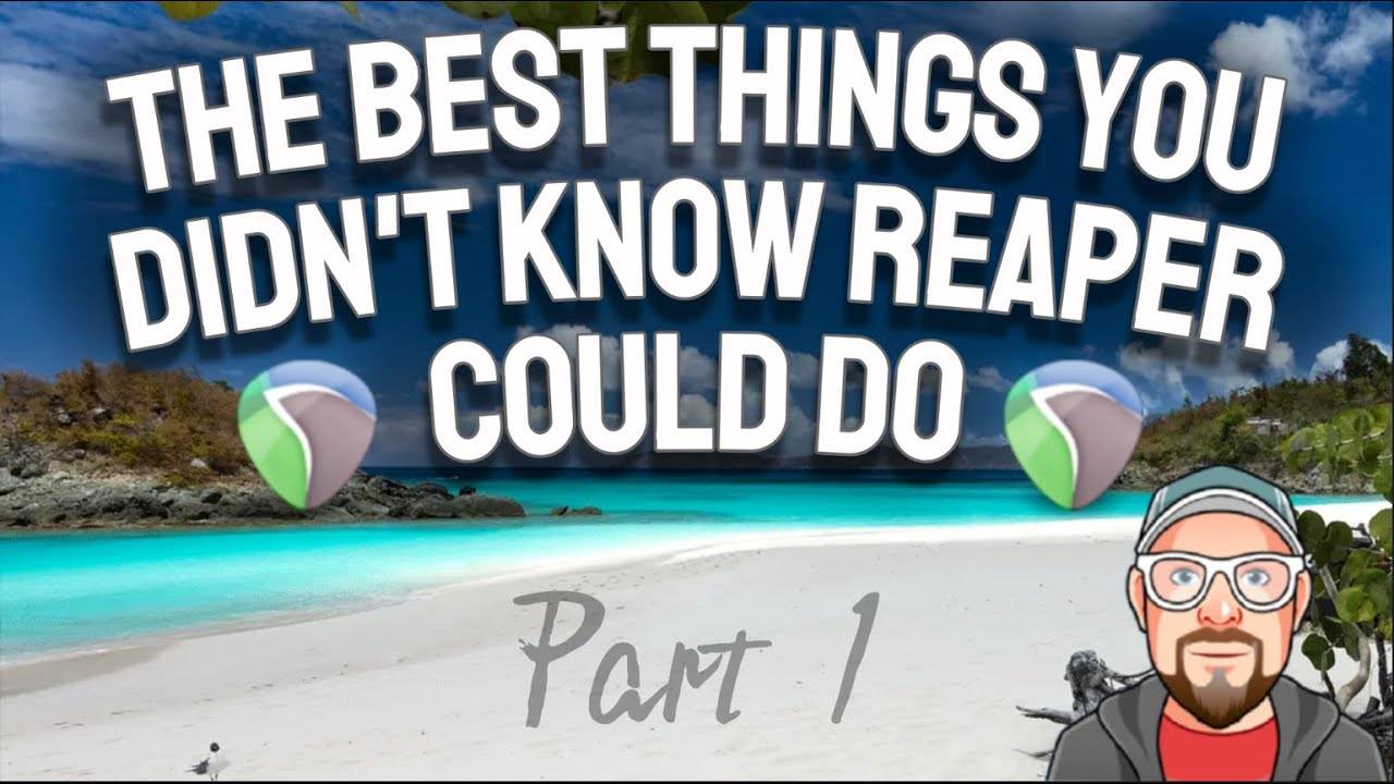 Reaper: Best Things You Didn’t Know Could Do / Part 1